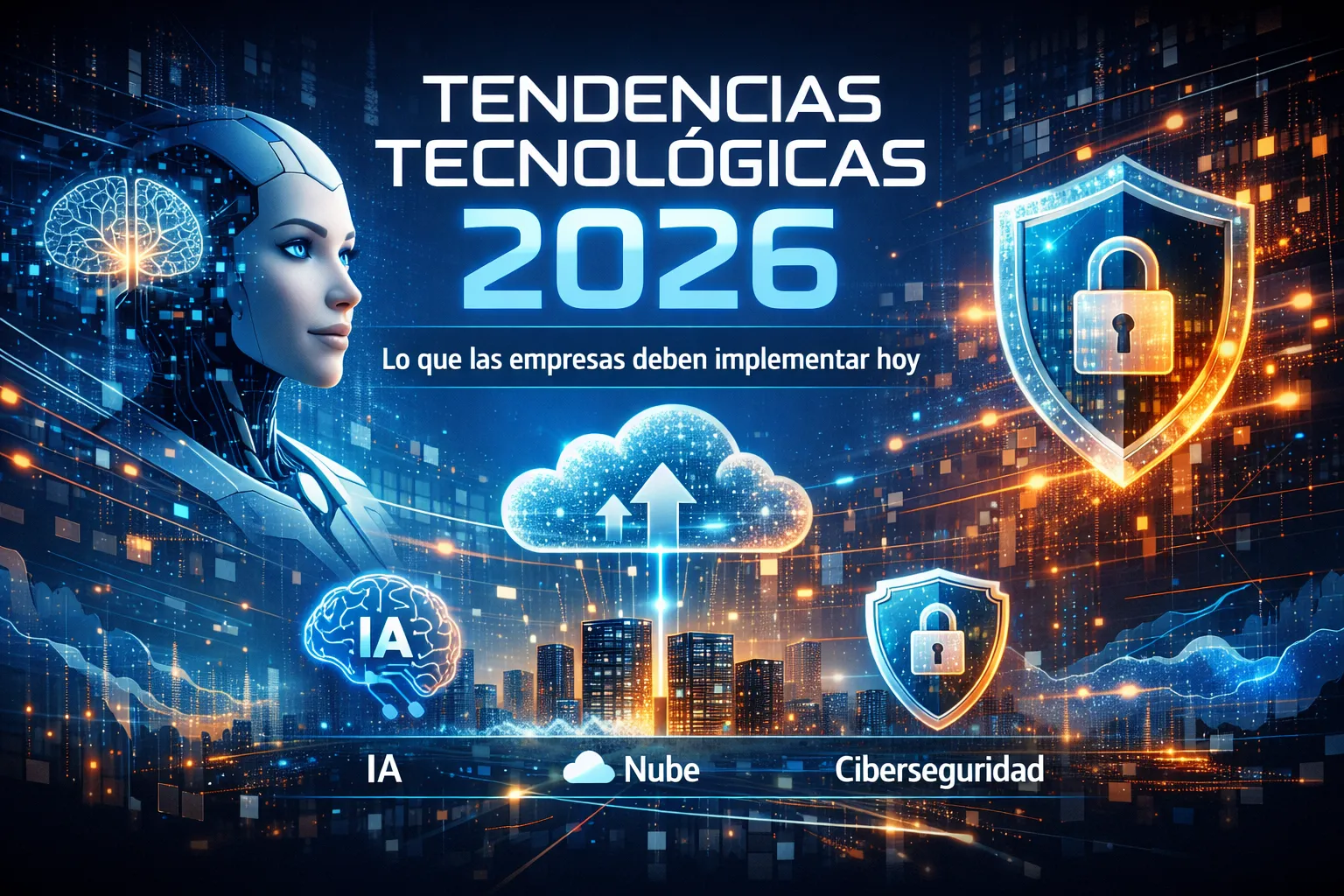 Tendencias tecnológicas 2026: lo que las empresas deben implementar hoy